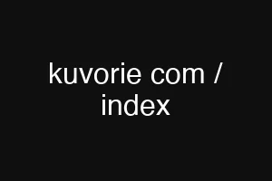 kuvorie com / index
