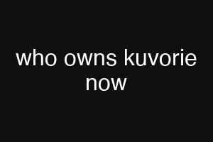 who owns kuvorie now